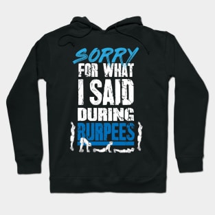 Sorry for what I said during burpees Hoodie